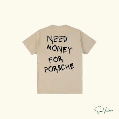 Camiseta "Need Money For Porsche"